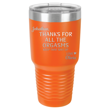 Thanks for All the Orgasms Tumbler